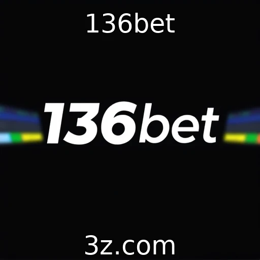 136bet Apostas Esportivas: Analisando As Melhores Estratégias para 2025